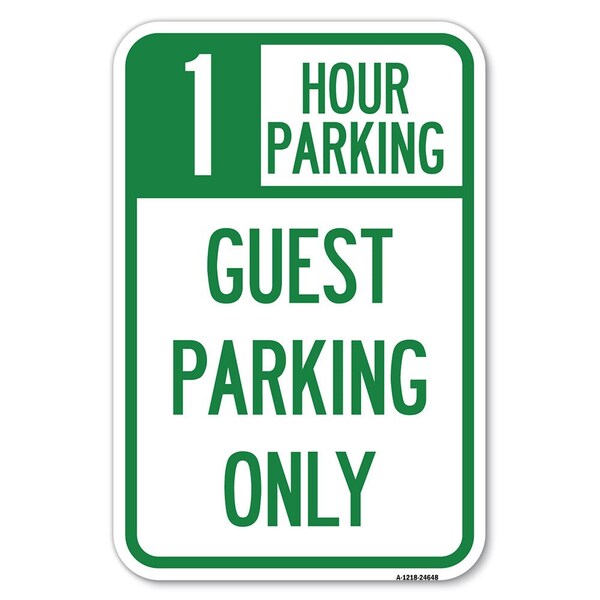 1 Hour Parking Guest Parking Only Heavy-Gauge Aluminum Sign, 12" x 18", A-1218-24648